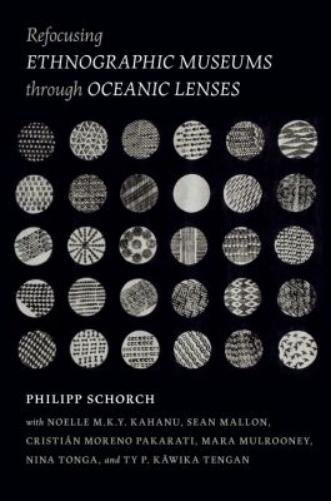 Refocusing Ethnographic Museums Through Oceanic Lenses