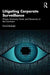 Litigating Corporate Surveillance