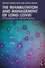 The Rehabilitation and Management of Long COVID