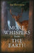 More Whispers from the Earth
