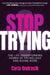 Stop Trying!