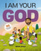 I Am Your God