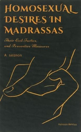 HOMOSEXUAL DESIRES IN MADRASSAS: THEIR EVIL TACTICS AND PREVENTATIVE MEASURES.