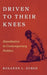 Driven to Their Knees