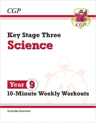 KS3 Year 9 Science 10-Minute Weekly Workouts (includes answers