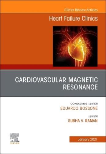 Cardiovascular Magnetic Resonance, an Issue of Heart Failure Clinics (1