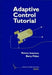 Adaptive Control Tutorial