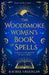 The Woodsmoke Women’s Book of Spells