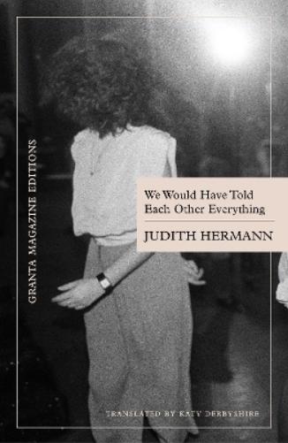 We Would Have Told Each Other Everything