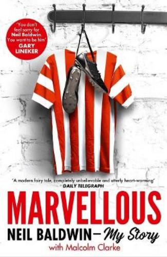 Marvellous: Neil Baldwin - My Story