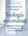 The Cuaderno de trabajo de la Teolog��a sistem��tica Softcover Systematic Theology Workbook