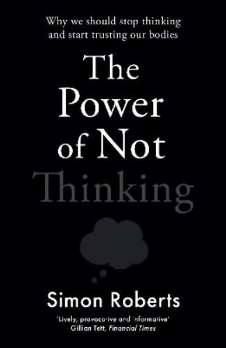 The Power of Not Thinking