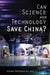 Can Science and Technology Save China?