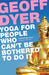Yoga for People Who Can't Be Bothered to Do It