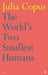 The World's Two Smallest Humans