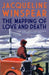 The Mapping of Love and Death