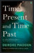 Time Present and Time Past