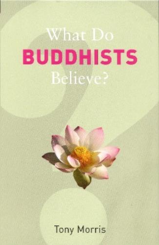 What Do Buddhists Believe?