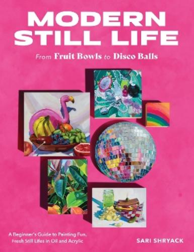 Modern Still Life: From Fruit Bowls to Disco Balls