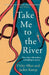 Take Me to the River