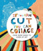 If You Can Cut, You Can Collage