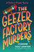 The Geezer Factory Murders