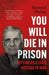 You Will Die in Prison