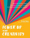 Power Up Your Creativity