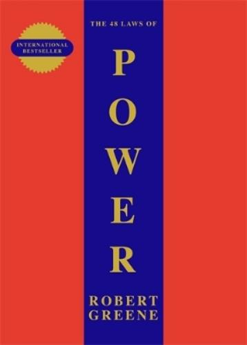 The 48 Laws Of Power: Robert Greene (The Modern Machiavellian Robert Greene
