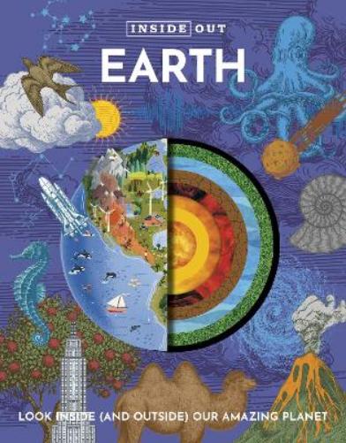 Inside Out Earth: Look Inside (and Outside) Our Amazing Planet (Inside Out, Chartwell