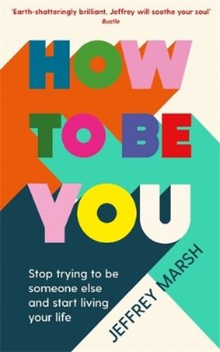How to Be You