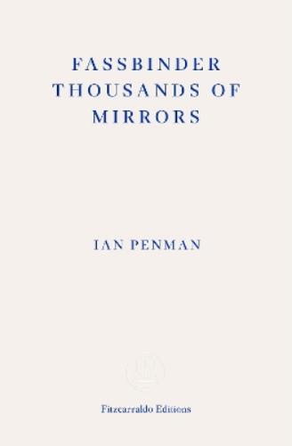 Fassbinder Thousands of Mirrors