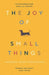 The Joy of Small Things