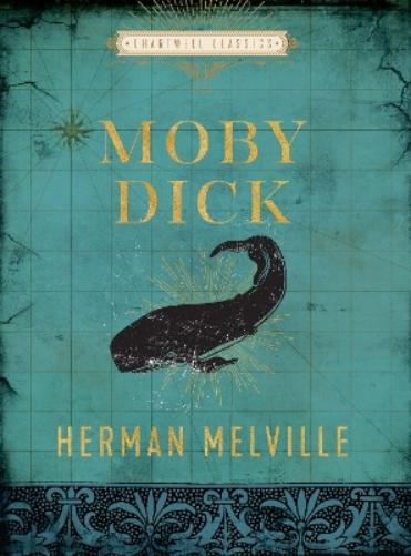 Moby Dick: Herman Melville (Chartwell Classics