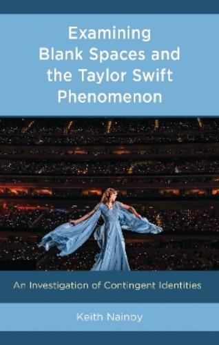Examining Blank Spaces and the Taylor Swift Phenomenon