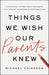 Things We Wish Our Parents Knew