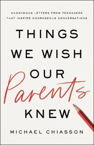 Things We Wish Our Parents Knew