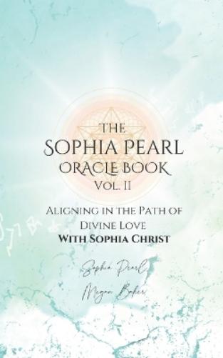 The Sophia Pearl Oracle Book Vol. II
