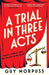 A Trial in Three Acts