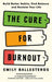 The Cure For Burnout