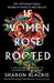 If Women Rose Rooted