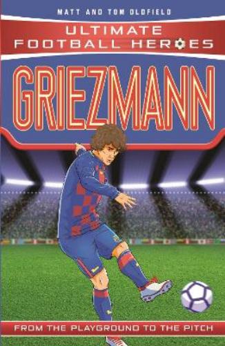 Ultimate Football Heroes: Griezmann (Top Ballers 6)