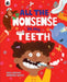 All the Nonsense in my Teeth