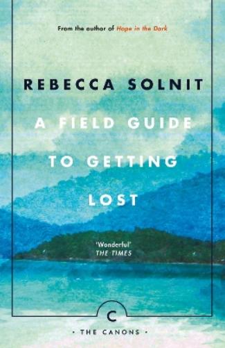 A Field Guide To Getting Lost