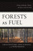 Forests as Fuel