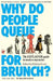 Why Do People Queue for Brunch?