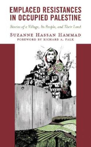 Emplaced Resistances in Occupied Palestine