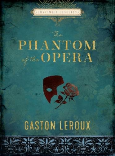 The Phantom of the Opera: Gaston Leroux (Chartwell Classics