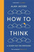 How To Think