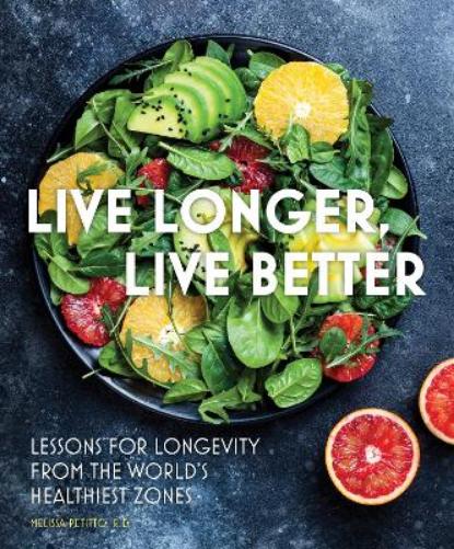 Live Longer, Live Better: Lessons for Longevity from the World’s Healthiest Zones (12) (Everyday Wellbeing